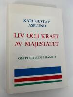 Liv och kraft av majest&auml;tet : om politiken i Hamlet