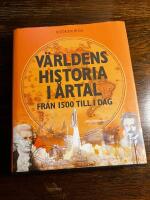V&auml;rldens historia i &aring;rtal : fr&aring;n 1500 till idag