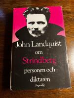 John Landquist om Strindberg, personen och diktaren