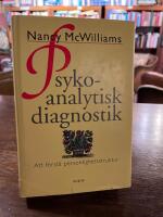 Psykoanalytisk diagnostik : Att f&ouml;rst&aring; personlighetsstruktur