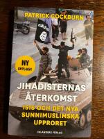 Jihadisternas &aring;terkomst : Islamiska staten och det nya sunnimuslimska upproret