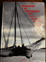 Mysteriet p&aring; &Ouml;stersj&ouml;n i det kalla krigets skugga : forskningar efter M/S Kinnekulles och S/S Iwans bes&auml;ttningsm&auml;n