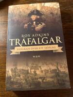Trafalgar : biografi &ouml;ver ett sj&ouml;slag