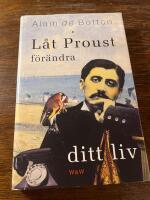 L&aring;t Proust f&ouml;r&auml;ndra ditt liv