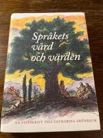 Spr&aring;kets v&aring;rd och v&auml;rden : en festskrift till Catharina Gr&uuml;nbaum