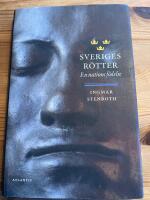 Sveriges r&ouml;tter : en nations f&ouml;delse