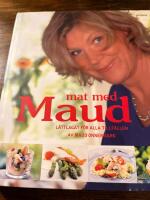 Mat med Maud : l&auml;ttlagat f&ouml;r alla tillf&auml;llen
