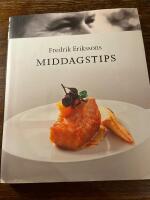 Fredrik Erikssons middagstips : Eriksson, Fredrik
