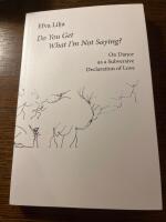 Do you get what I'm not saying? : on dance as a subversive declaration of love