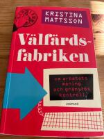 V&auml;lf&auml;rdsfabriken : om arbetets mening och gr&auml;nsl&ouml;s kontroll