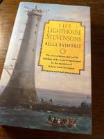 The lighthouse Stevensons - The extraordinary story of the building of the Scottish lighthouses by the ancestors of Robert Louis Stevenson