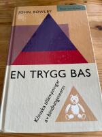 En trygg bas : kliniska till&auml;mpningar av bindningsteorin
