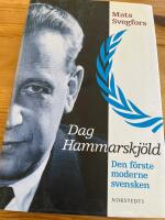 Dag Hammarskj&ouml;ld : den f&ouml;rste moderne svensken