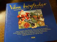 V&aring;ra h&ouml;gtider : Traditionerna, maten och festerna vi minns