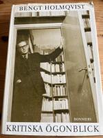 Kritiska &ouml;gonblick : ess&auml;er, artiklar 1946-1986