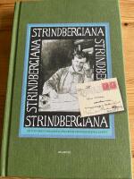 Strindbergiana : trettiof&ouml;rsta samlingen utgiven av Strindbergss&auml;llskapet
