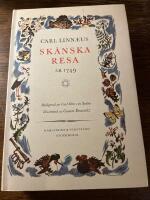 Carl Linn&aelig;i Sk&aring;nska resa p&aring; h&ouml;ga &ouml;verhetens befallning f&ouml;rr&auml;ttad &aring;r 1749