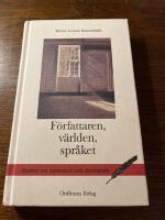 F&ouml;rfattaren, v&auml;rlden, spr&aring;ket : ess&auml;er om litteratur och skrivande