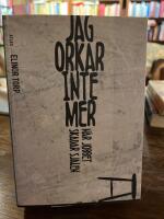 Jag orkar inte mer : n&auml;r jobbet skadar sj&auml;len