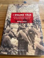 I Stalins v&aring;ld : sovjetunionens kuvande av &ouml;stra Polen 1939-1941