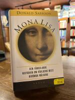 Mona Lisa : den f&auml;ngslande historien om v&auml;rldens mest ber&ouml;mda m&aring;lning