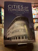Cities of Tomorrow: An Intellectual History of Urban Planning and Design Si