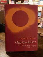 Omv&auml;ndelser : nedslag i svenska romaner under hundra &aring;r