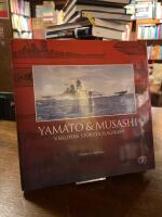 Yamato & Musashi : v&auml;rldens st&ouml;rsta slagskepp