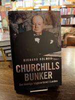 Churchills bunker : det hemliga h&ouml;gkvarteret i London