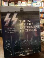 The SS: Hitler&rsquo;s Instrument of Terror