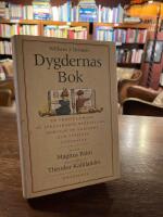 Dygdernas bok : [en skattkammare av sedel&auml;rande ber&auml;ttelser h&auml;mtade ur v&auml;rldens och Sveriges litteratur]
