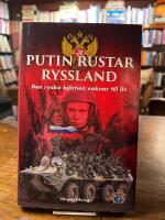 Putin rustar Ryssland : den ryska bj&ouml;rnen vaknar till liv