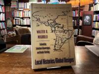 Local Histories - Global Designs Coloniality, Subaltern Knowledges