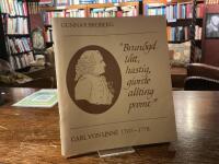 "Brun&ouml;gd, l&auml;tt, hastig, giorde allting promt" : Carl von Linn&eacute; 1707-1778