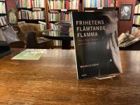 Frihetens fl&auml;mtande flamma : Mario Vargas Llosa politiska t&auml;nkande