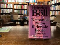 Katharina Blums f&ouml;rlorade heder eller Hur v&aring;ld kan uppst&aring; och vart det kan leda : ber&auml;ttelse