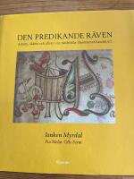 Den predikande r&auml;ven : arbete, sk&auml;mt och allvar i en medeltida illuminerad handskrift