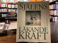 Sj&auml;lens l&auml;kande kraft : en helhetssyn p&aring; v&aring;r h&auml;lsa