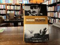 Den levande ok&auml;nde soldaten : En ber&auml;ttelse om sorg och det f&ouml;rsta v&auml;rldskriget