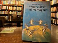 Varf&ouml;r zebror inte f&aring;r mags&aring;r : Om stress, stressrelaterade sjukdomar och konsten att handskas med riskerna