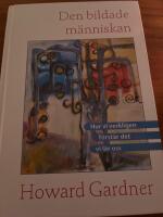 Den bildade m&auml;nniskan : hur vi verkligen f&ouml;rst&aring;r det vi l&auml;r oss