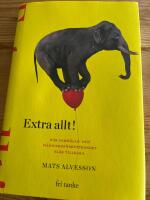 Extra allt! : n&auml;r samh&auml;lls- och m&auml;nniskof&ouml;rb&auml;ttrandet sl&aring;r tillbaka