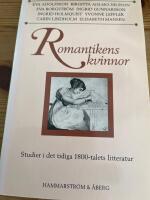Romantikens kvinnor : studier i det tidiga 1800-talets litteratur