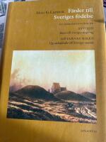 F&auml;rder till Sveriges f&ouml;delse : en samlingsutg&aring;va av Svitjod : resor till Sveriges ursprung ; G&ouml;tarnas riken : uppt&auml;cktsf&auml;rder till Sveriges enande