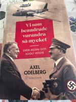Vi som beundrade varandra s&aring; mycket : Sven Hedin och Adolf Hitler
