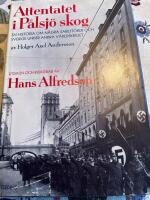 Attentatet i P&aring;lsj&ouml; skog : en historia om n&aring;gra sabot&ouml;rer och Sverige under andra v&auml;rldskriget av Holger Axel Andersson