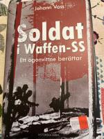 Soldat i Waffen-SS : ett &ouml;gonvittne ber&auml;ttar