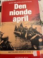Den nionde april : Nazitysklands invasion av Norge 1940