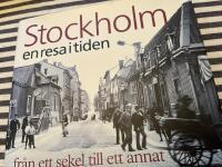 Stockholm en resa i tiden : fr&aring;n ett sekel till ett annat