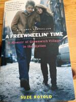 A Freewheelin' Time: A Memoir of Greenwich Village in the Sixties